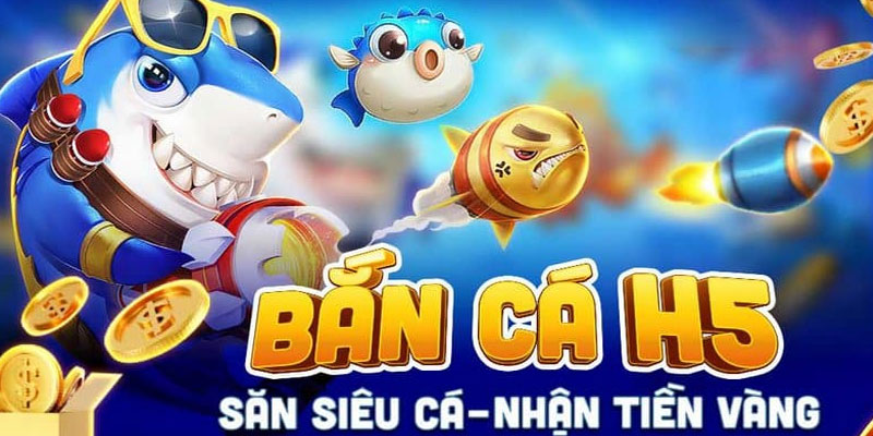 Hành trang tham gia bắn cá h5 chơi ngay Hành trang tham gia bắn cá h5 chơi ngay