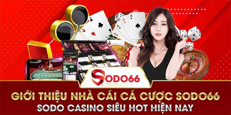 Những ưu điểm tạo nên thương hiệu của Nhà cái SODO66 Những ưu điểm tạo nên thương hiệu của Nhà cái SODO66