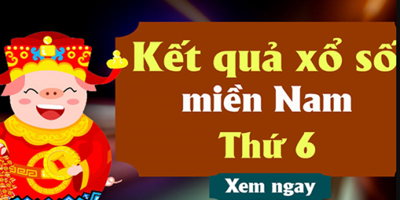 Cách chọn số xổ số miền Nam thứ sáu hiệu quả Cách chọn số xổ số miền Nam thứ sáu hiệu quả
