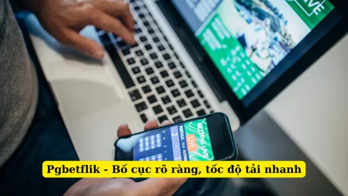 Pgbetflik - Bố cục rõ ràng, tốc độ tải nhanh